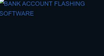 BANK ACCOUNT FLASHING SOFTWARE